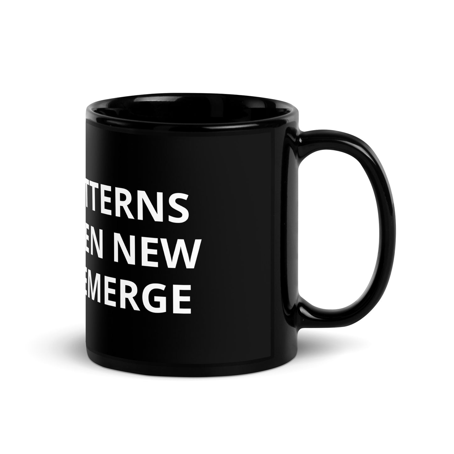 WHEN PATTERNS ARE BROKEN NEW WORLDS EMERGE Black Glossy Mug