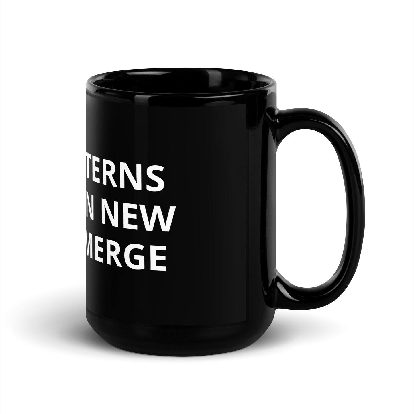 WHEN PATTERNS ARE BROKEN NEW WORLDS EMERGE Black Glossy Mug