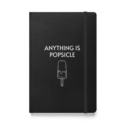 ANYTHING IS POPSICLE HARDCOVER NOTEBOOK