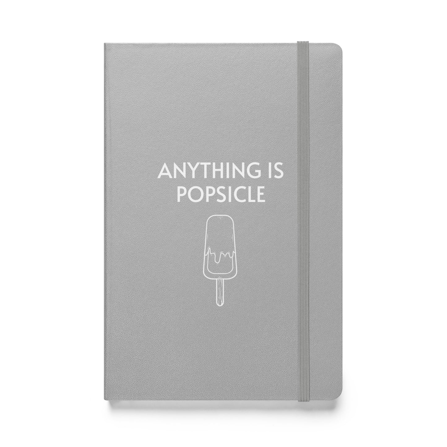 ANYTHING IS POPSICLE HARDCOVER NOTEBOOK