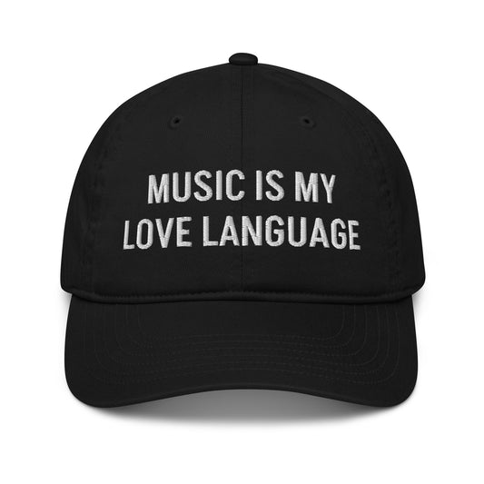 MUSIC IS MY LOVE LANGUAGE ORGANIC HAT