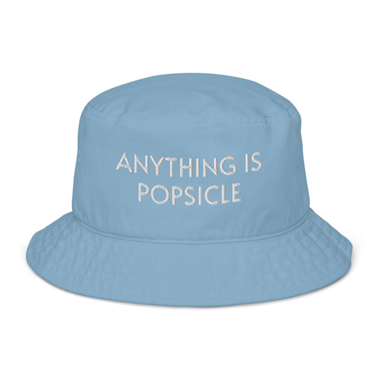 ANYTHING IS POPSICLE ORGANIC BUCKET HAT