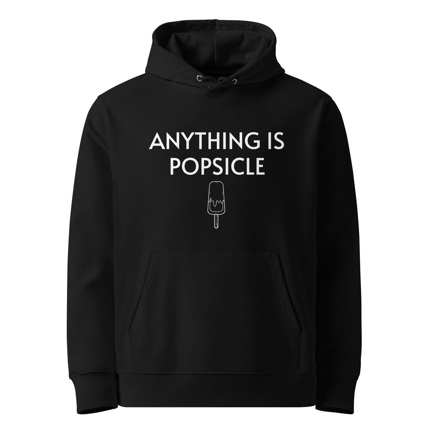 ANYTHING IS POPSICLE UNISEX 100% ORGANIC HOODIE