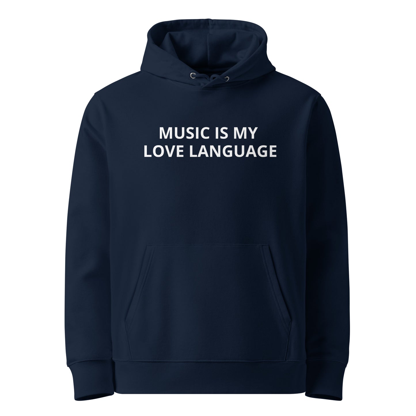 MUSIC IS MY LOVE LANGUAGE UNISEX 100% ORGANIC HOODIE