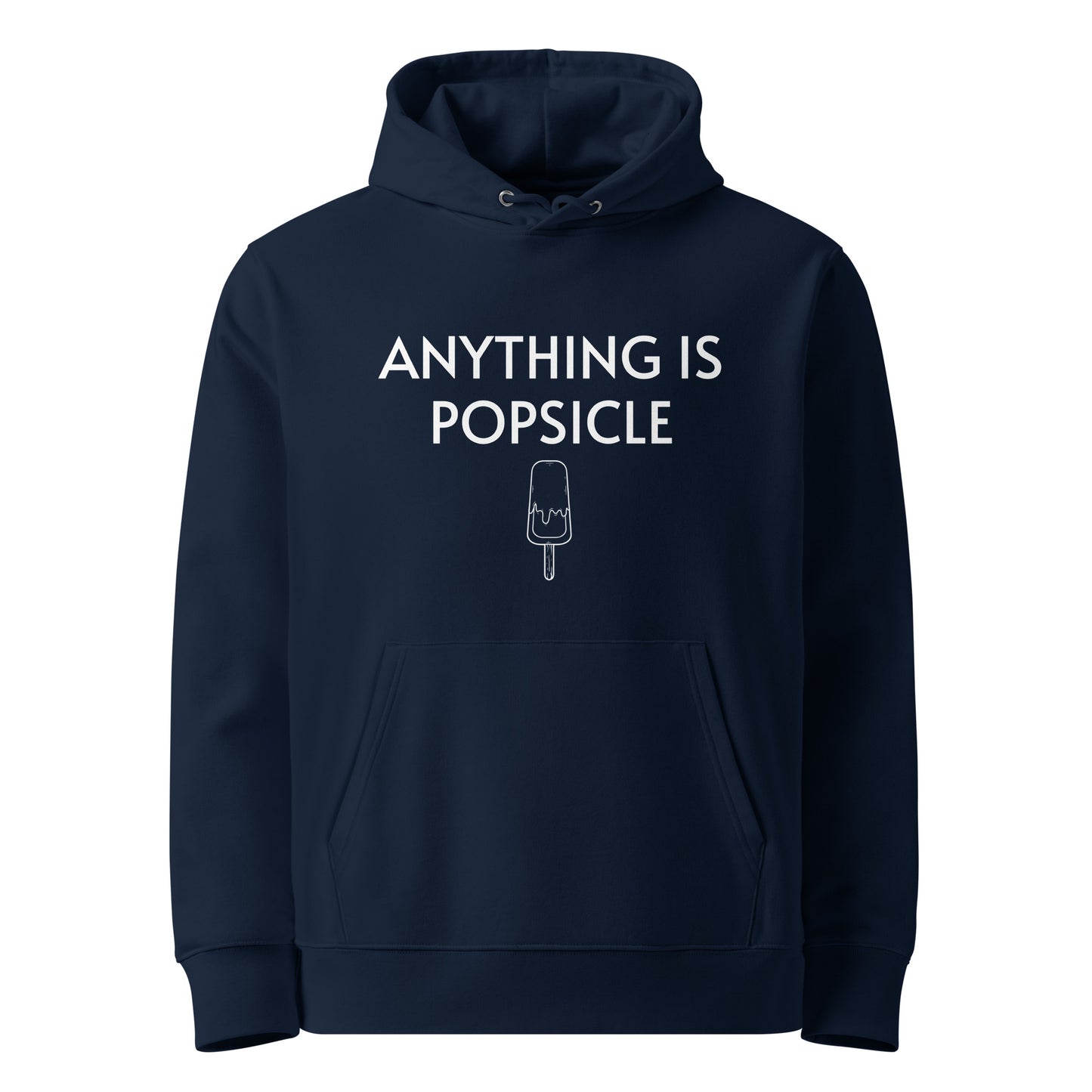 ANYTHING IS POPSICLE UNISEX 100% ORGANIC HOODIE