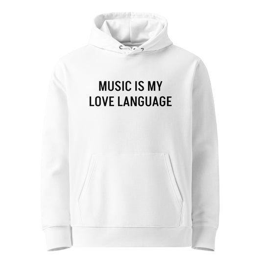 MUSIC IS MY LOVE LANGUAGE WHITE UNISEX 100% ORGANIC HOODIE