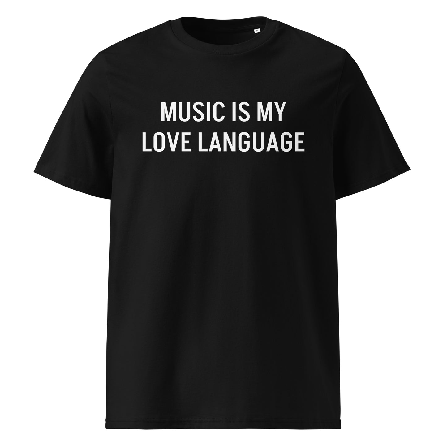 MUSIC IS MY LOVE LANGUAGE  UNISEX ORGANIC T-SHIRT