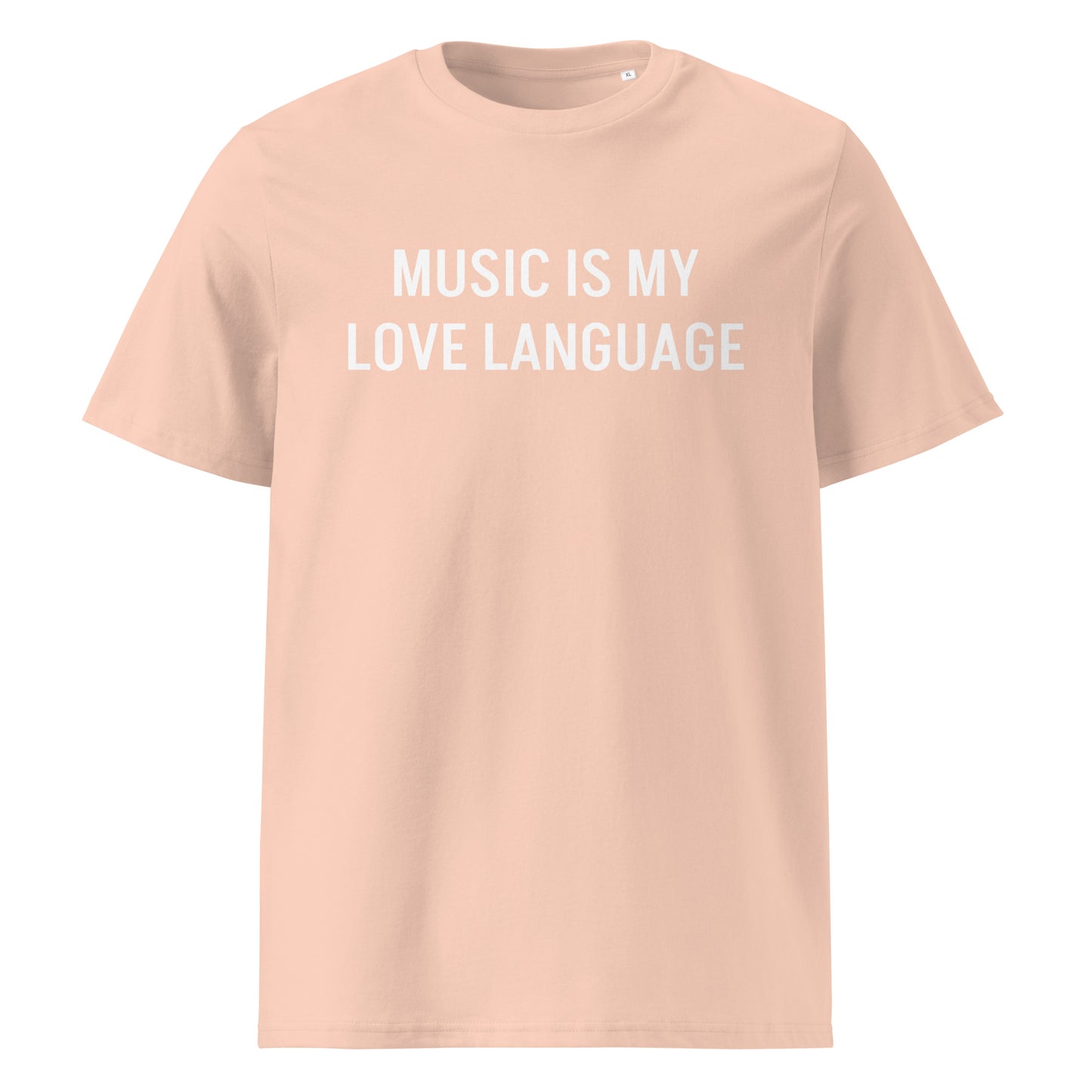 MUSIC IS MY LOVE LANGUAGE  UNISEX ORGANIC T-SHIRT