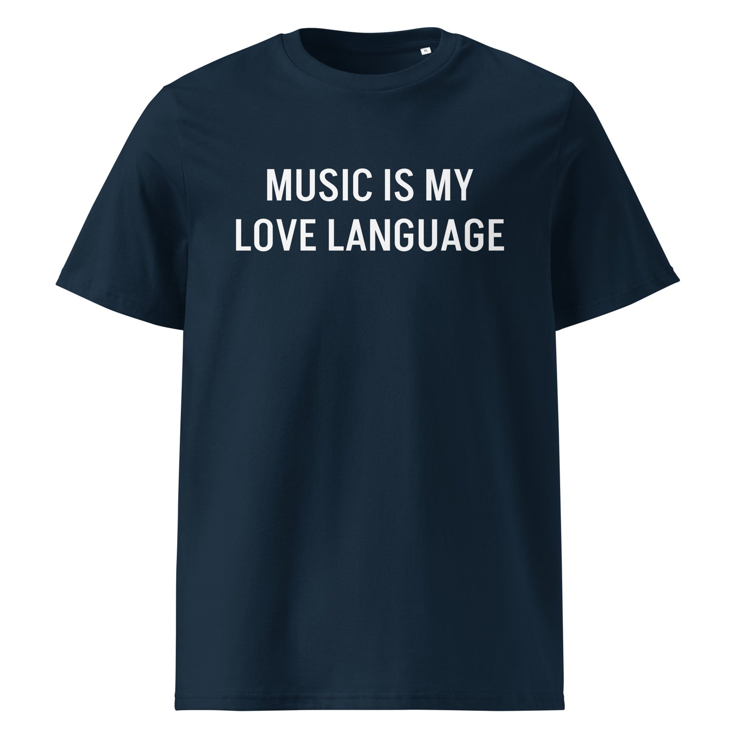 MUSIC IS MY LOVE LANGUAGE  UNISEX ORGANIC T-SHIRT