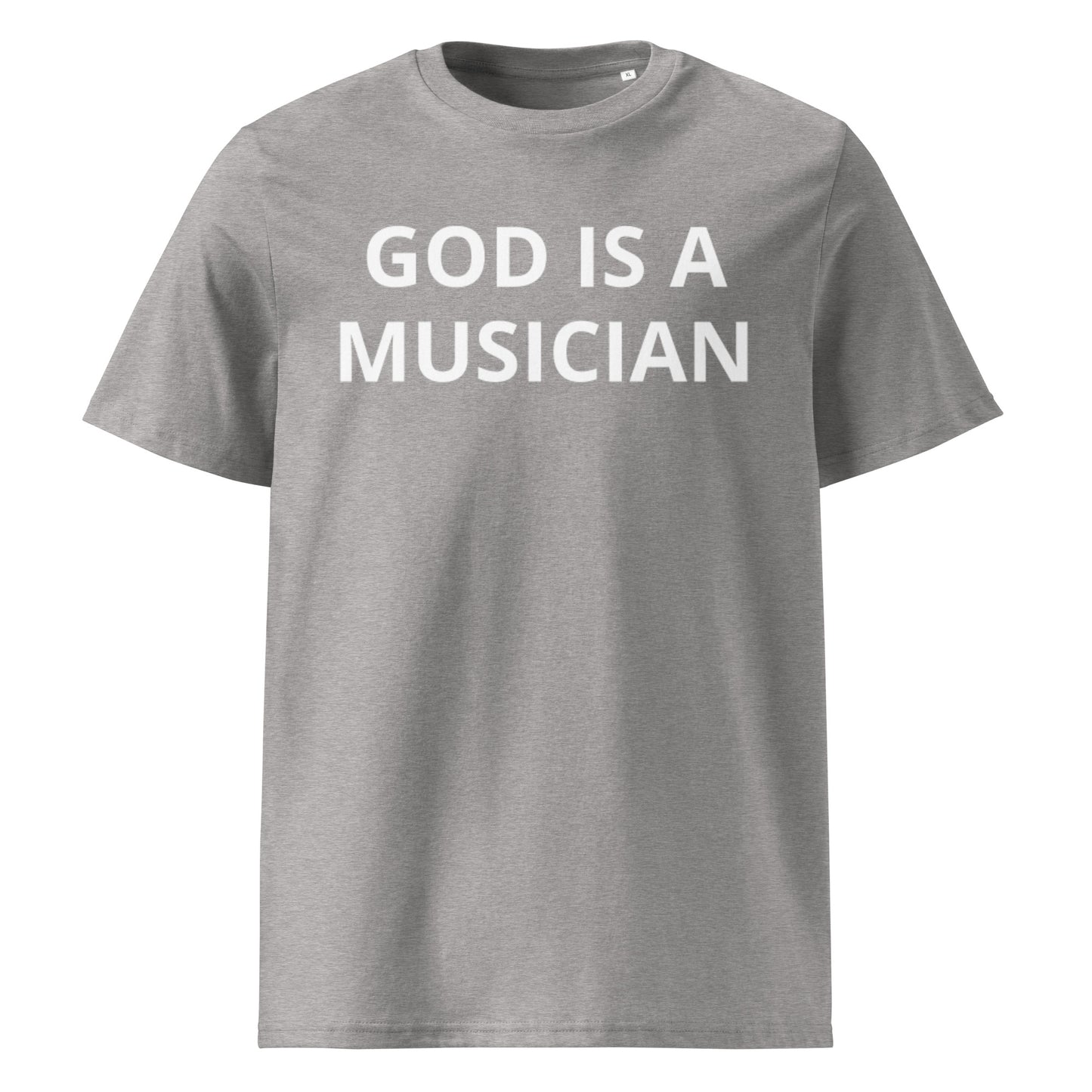 GOD IS A MUSICIAN UNISEX ORGANIC T-SHIRT