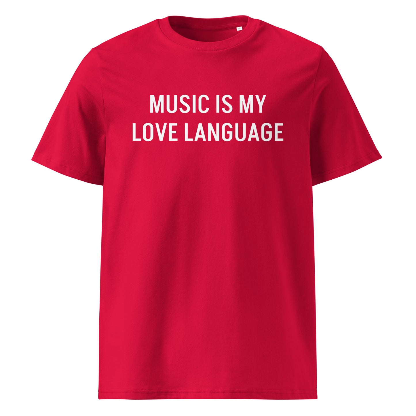 MUSIC IS MY LOVE LANGUAGE  UNISEX ORGANIC T-SHIRT