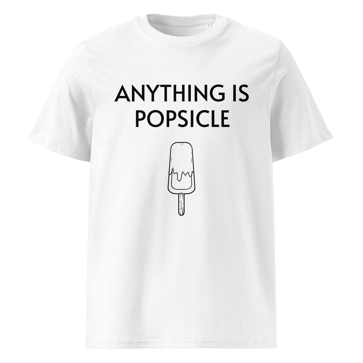 ANYTHING IS POPSICLE WHITE UNISEX ORGANIC T-SHIRT