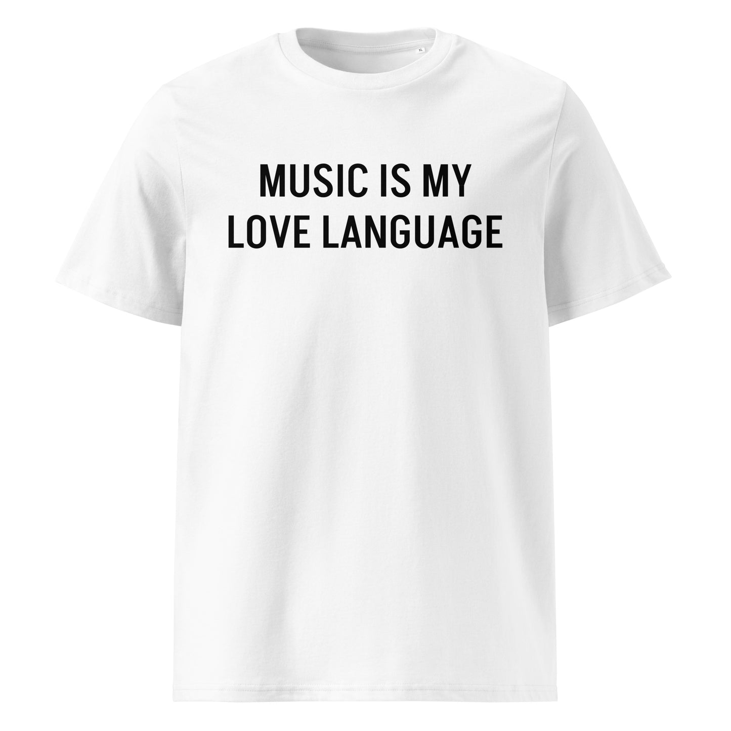 MUSIC IS MY LOVE LANGUAGE WHITE UNISEX ORGANIC T-SHIRT