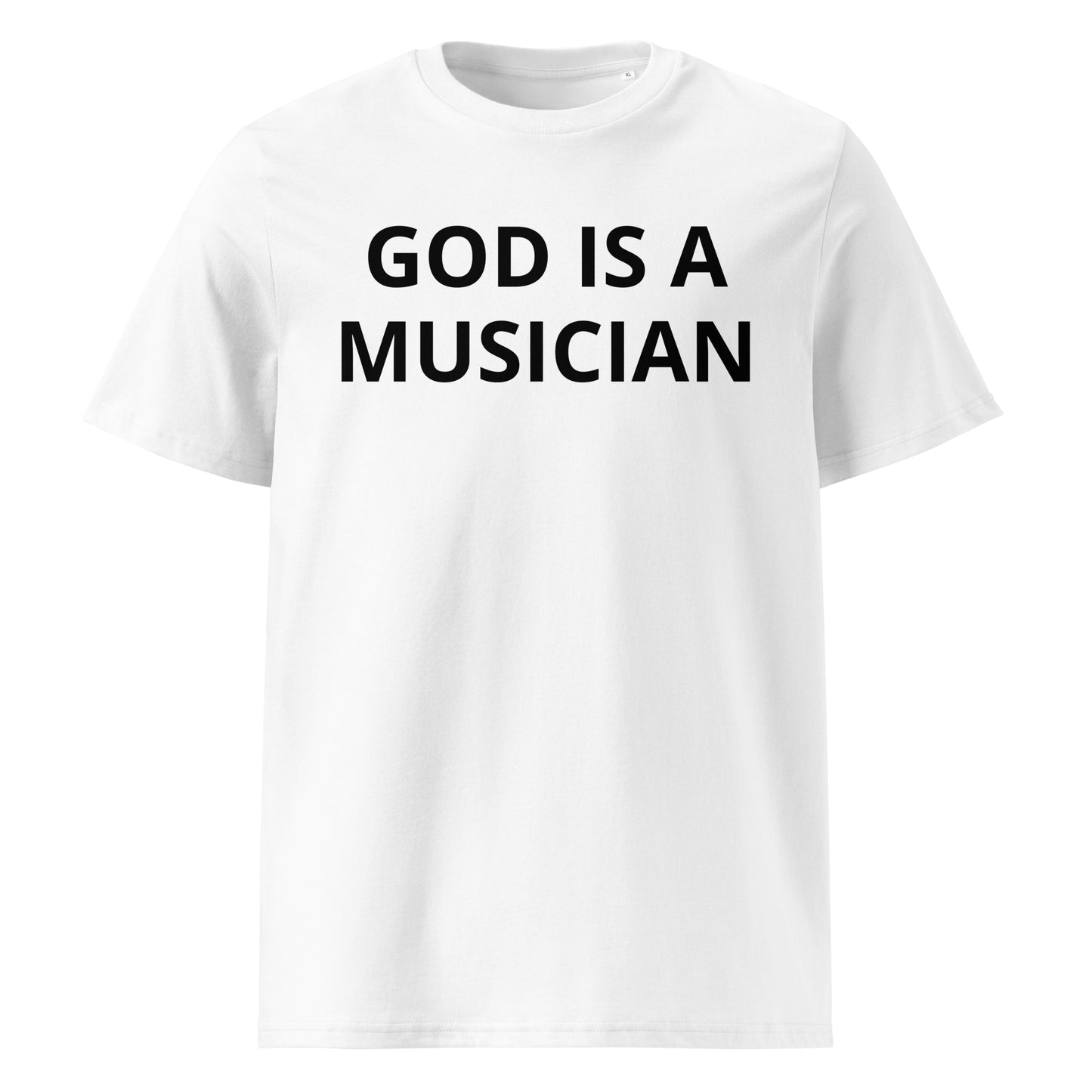 GOD IS A MUSICIAN WHITE UNISEX ORGANIC T-SHIRT