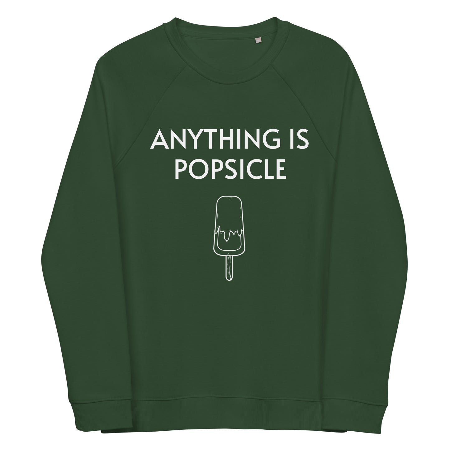 ANYTHING IS POPSICLE UNISEX 100% ORGANIC SWEATSHIRT