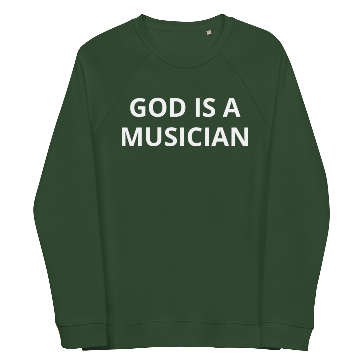 GOD IS A MUSICIAN UNISEX 100% ORGANIC SWEATSHIRT