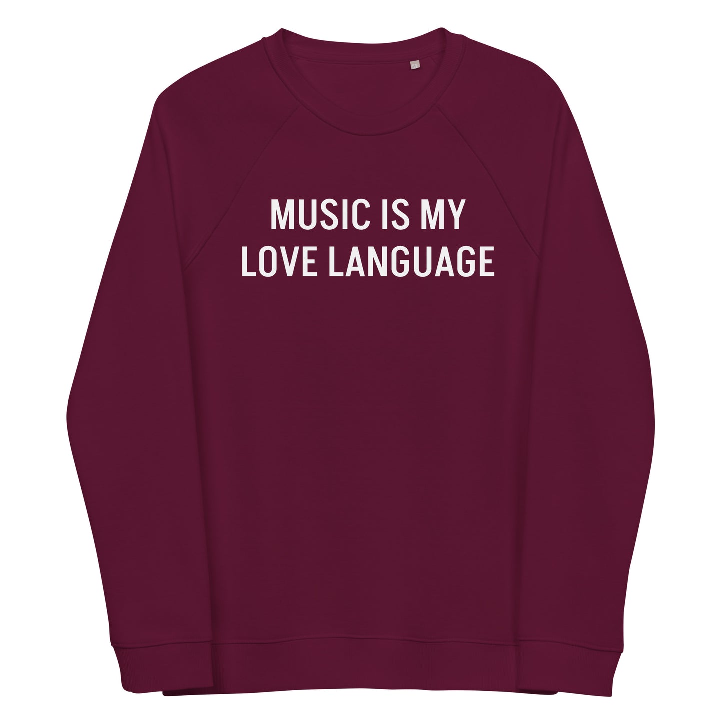 MUSIC IS MY LOVE LANGUAGE UNISEX 100% ORGANIC SWEATSHIRT