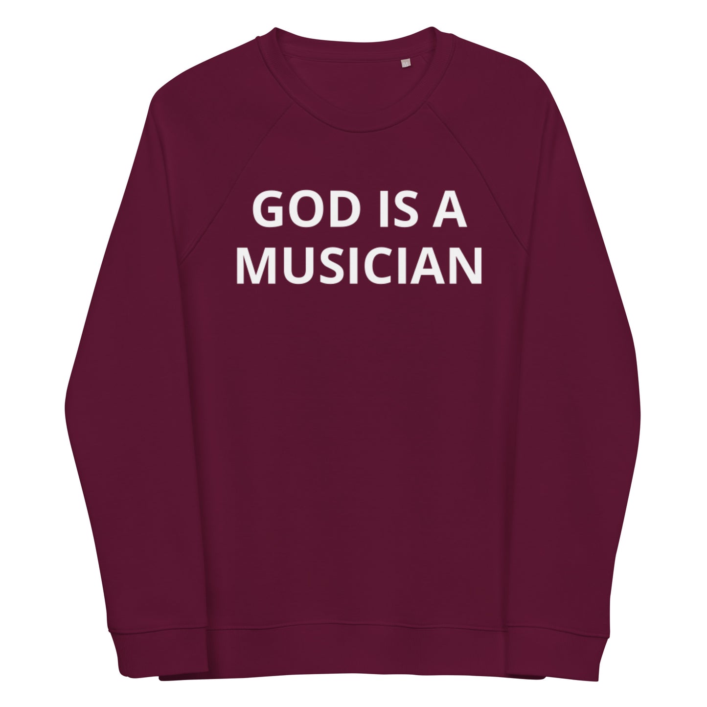 GOD IS A MUSICIAN UNISEX 100% ORGANIC SWEATSHIRT