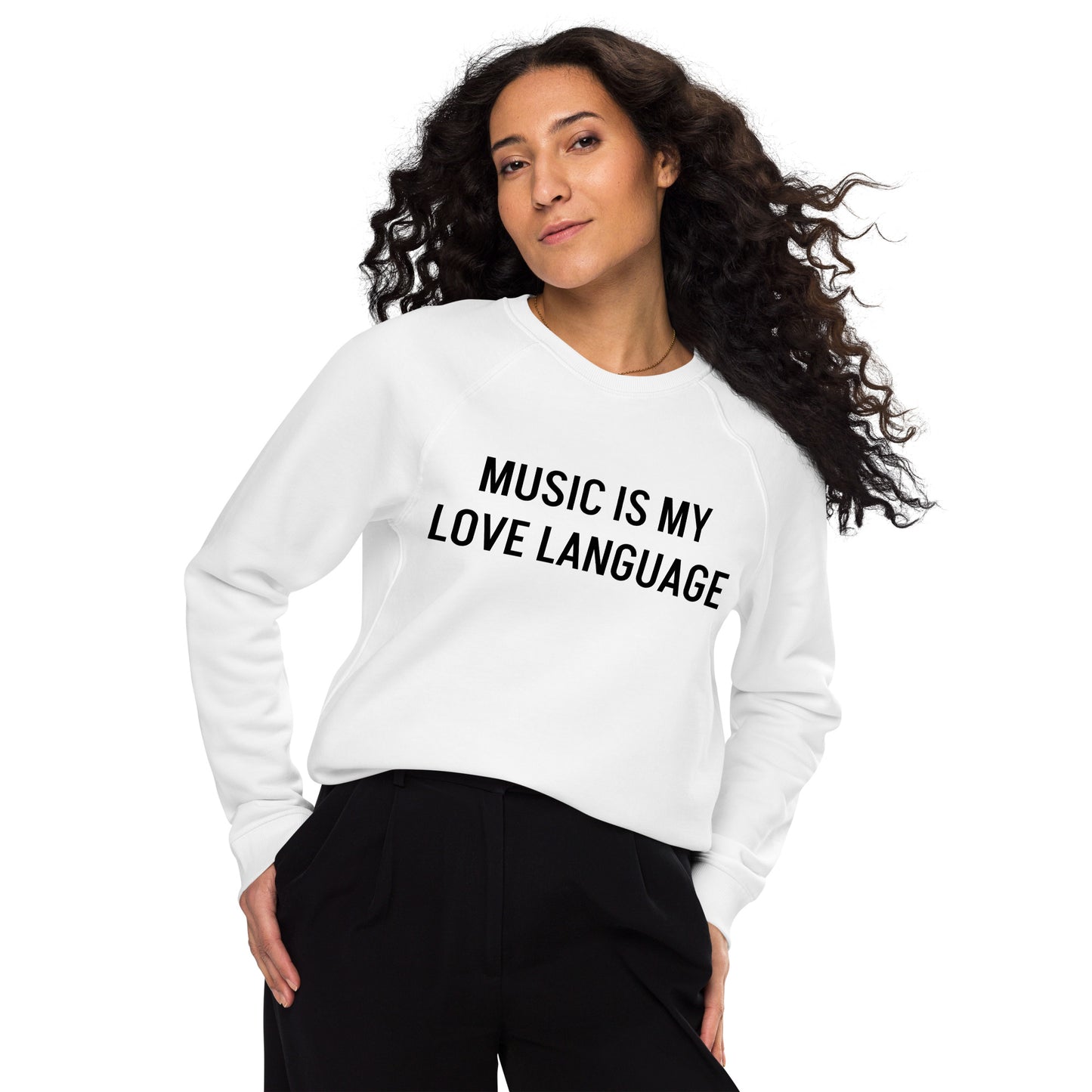 MUSIC IS MY LOVE LANGUAGE WHITE UNISEX 100% ORGANIC SWEATSHIRT