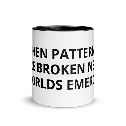 WHEN PATTERNS ARE BROKEN NEW WORLDS EMERGE Mug with Color Inside