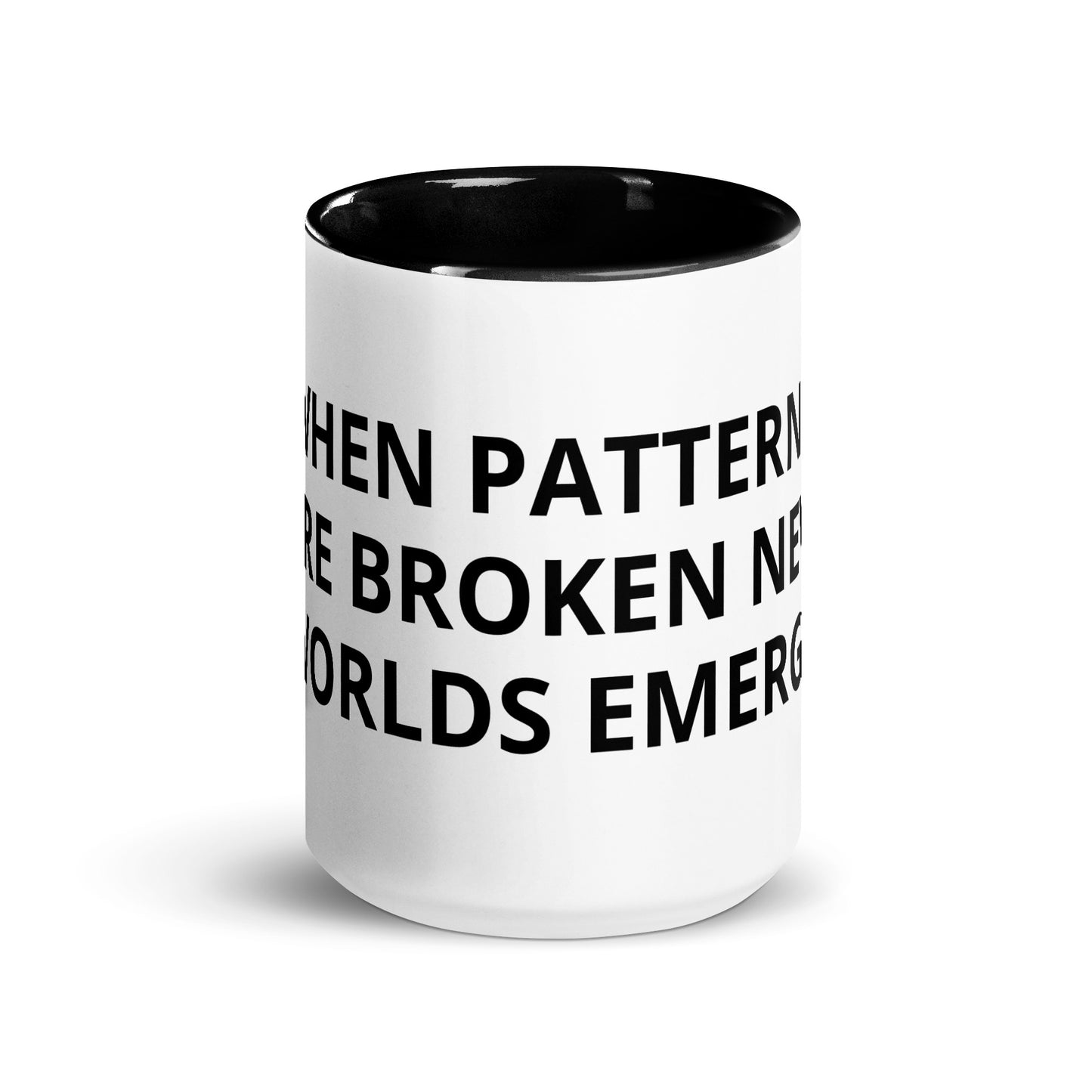 WHEN PATTERNS ARE BROKEN NEW WORLDS EMERGE Mug with Color Inside