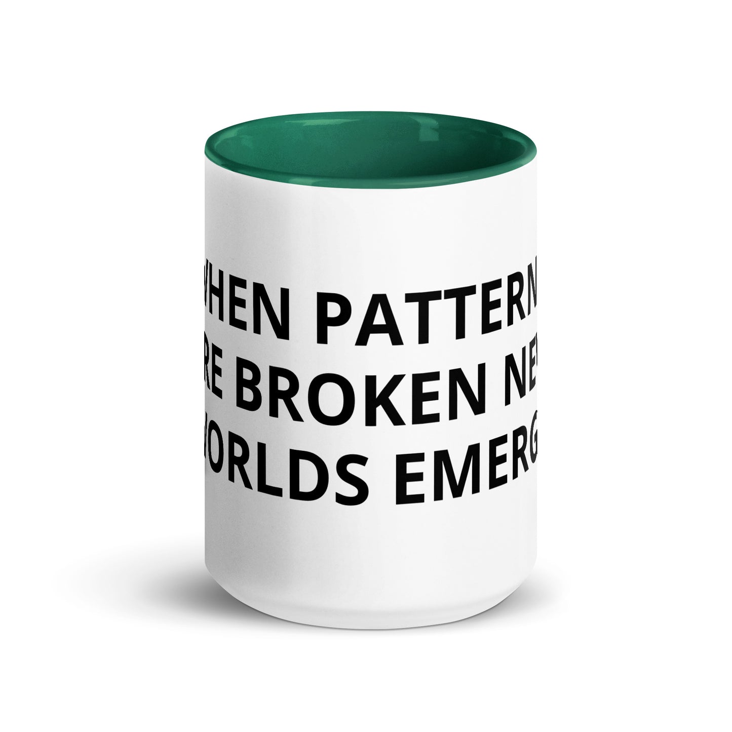 WHEN PATTERNS ARE BROKEN NEW WORLDS EMERGE Mug with Color Inside