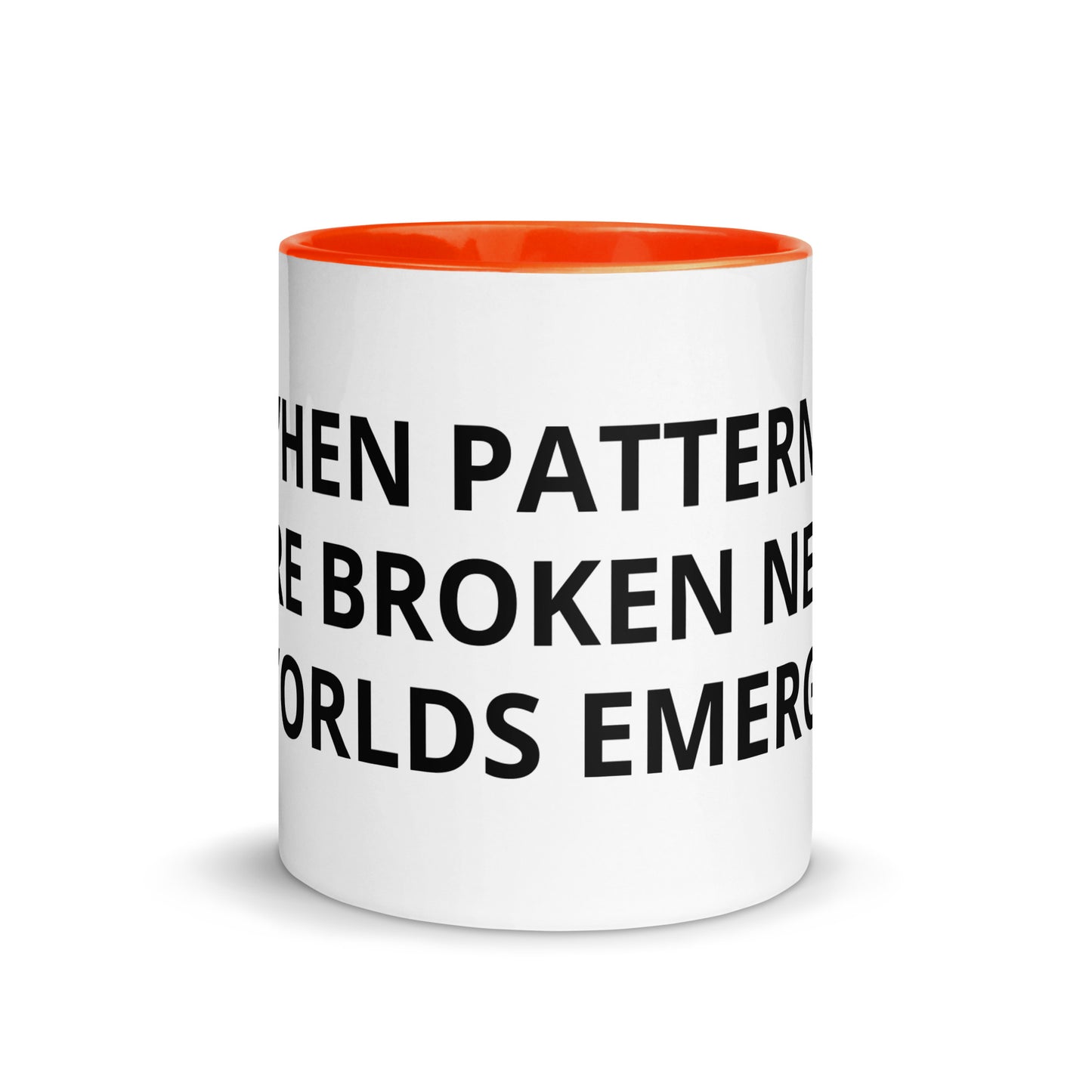 WHEN PATTERNS ARE BROKEN NEW WORLDS EMERGE Mug with Color Inside