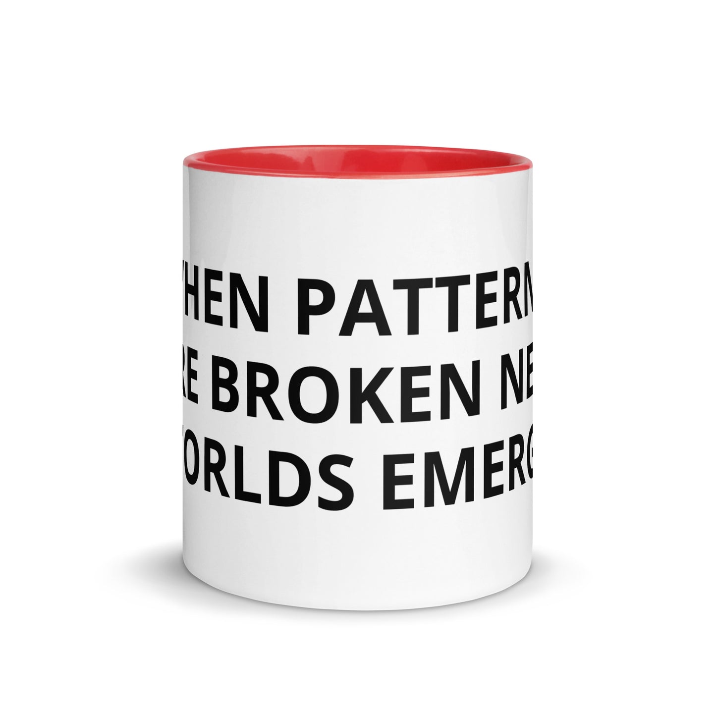 WHEN PATTERNS ARE BROKEN NEW WORLDS EMERGE Mug with Color Inside