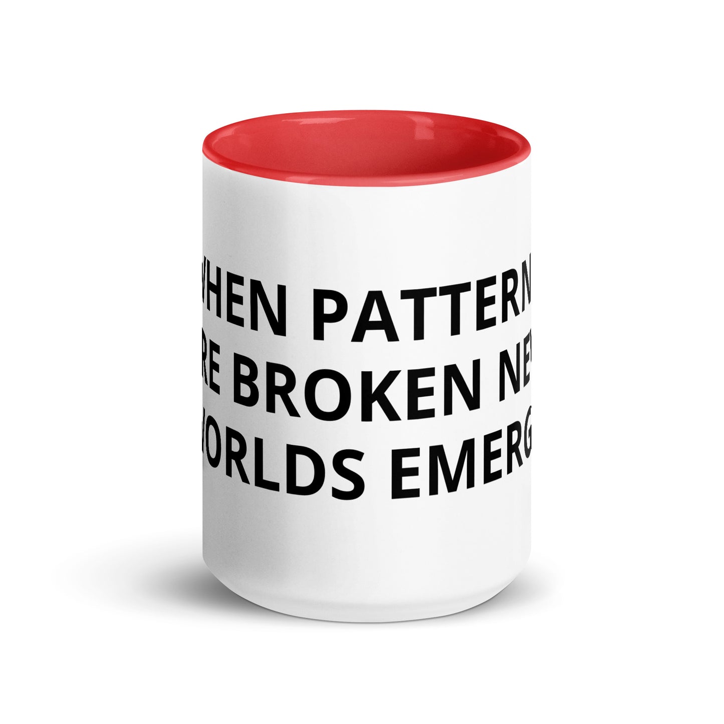 WHEN PATTERNS ARE BROKEN NEW WORLDS EMERGE Mug with Color Inside