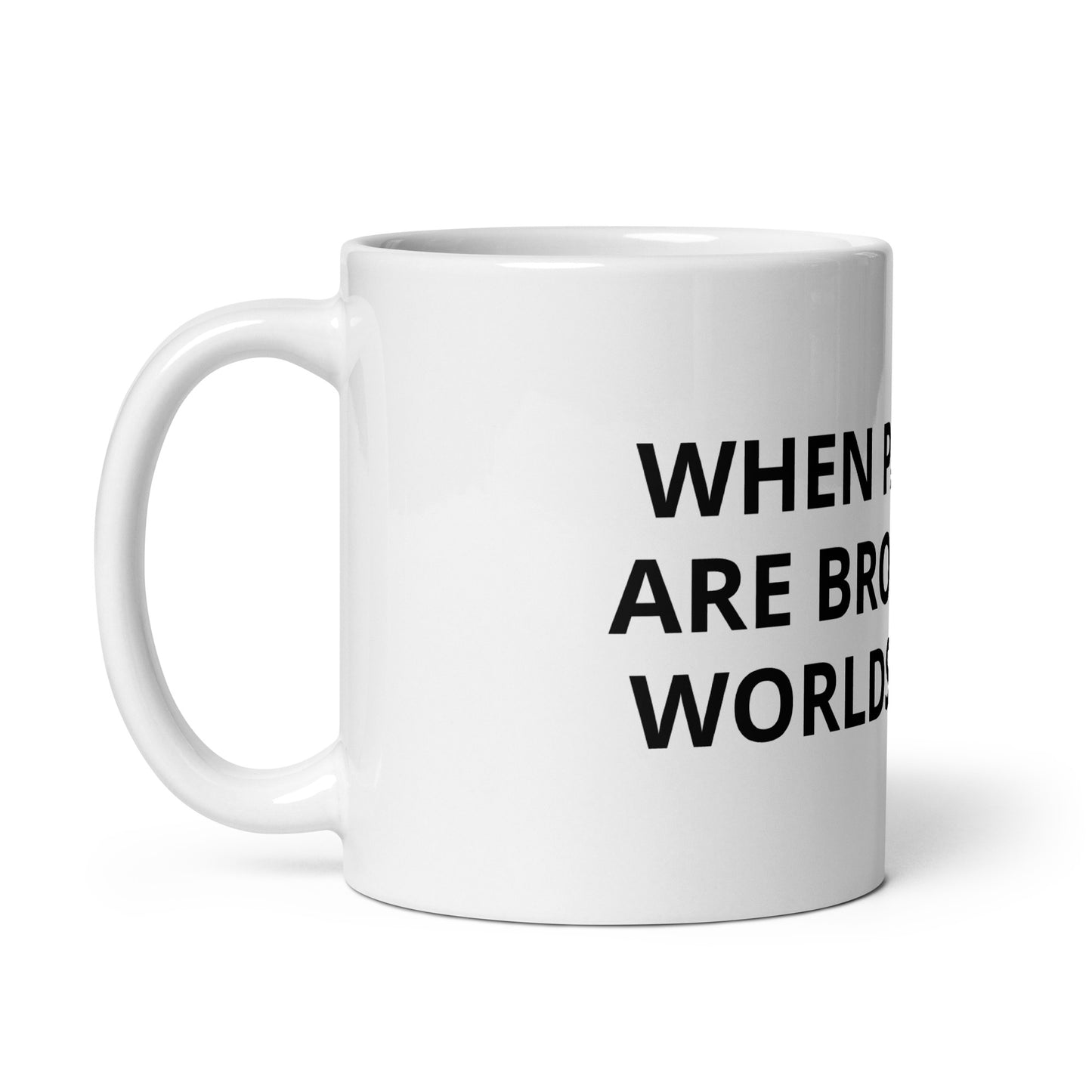 WHEN PATTERNS ARE BROKEN NEW WORLDS EMERGE White Glossy Mug