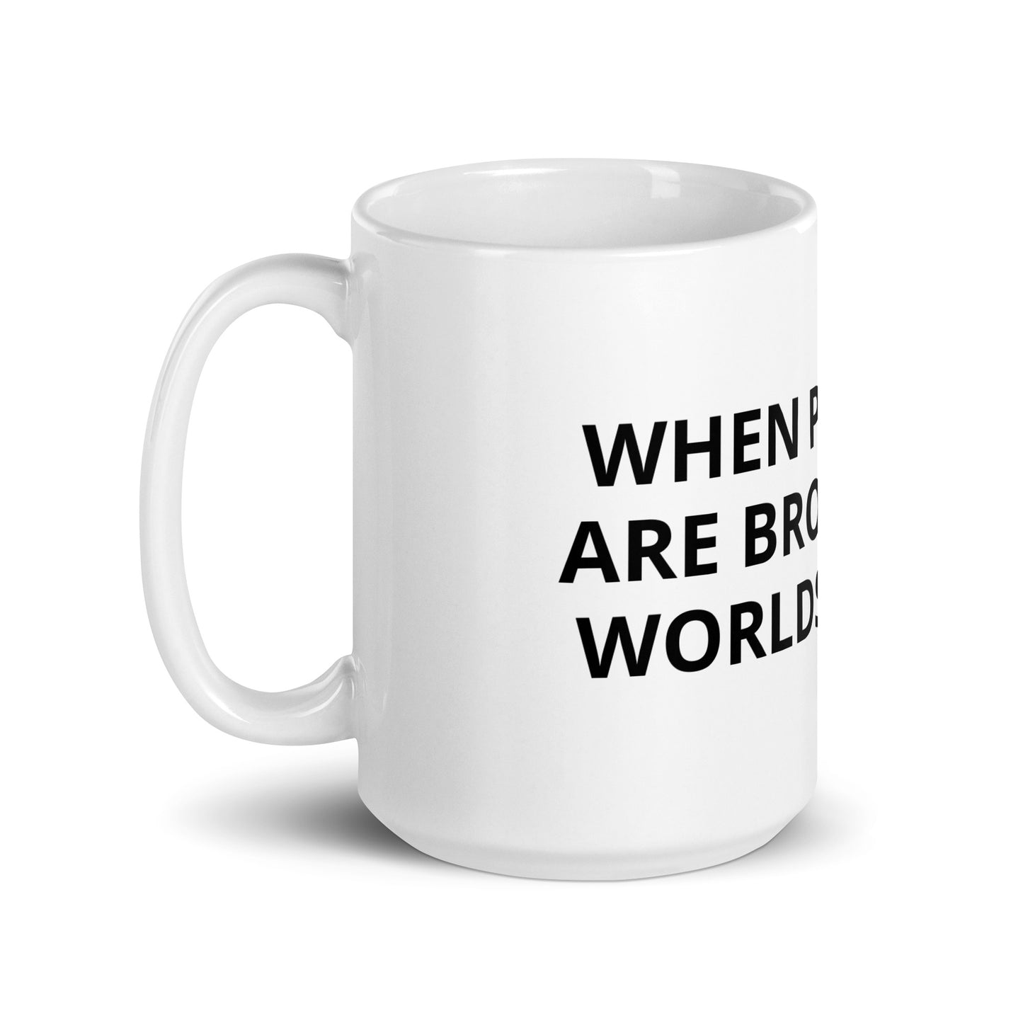 WHEN PATTERNS ARE BROKEN NEW WORLDS EMERGE White Glossy Mug